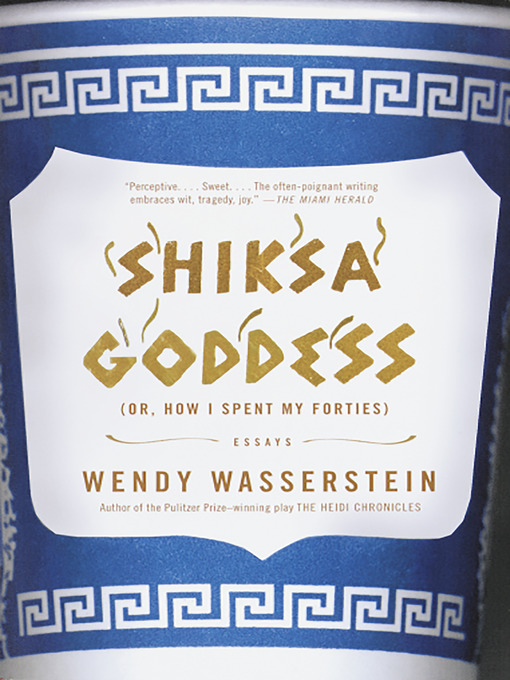 Title details for Shiksa Goddess by Wendy Wasserstein - Available